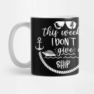 This week I don't give a ship Mug